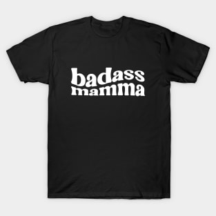 Badass Mamma T-Shirt